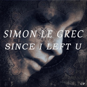 Обложка для Simon Le Grec - Since I Left U