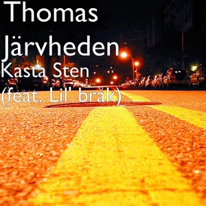 Обложка для Thomas Järvheden feat. Lil' bråk - Kasta Sten (feat. Lil' bråk)