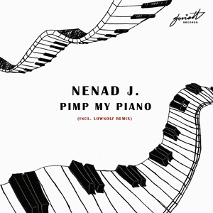 Обложка для Nenad J. - Pimp My Piano (LowNoiz Heavy Filtered Remix)