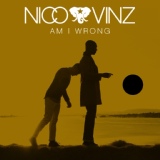 Обложка для Nico & Vinz - Am I Wrong