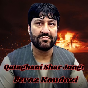 Обложка для Feroz Kondozi - Qataghani Shar Jungi