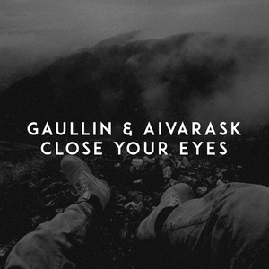 Обложка для Gaullin, Aivarask - Close Your Eyes