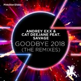 Обложка для Andrey Exx & Cat Deejane feat. Savage feat. Savage - Goodbye (Don't Forget That You Were Mine) 2018