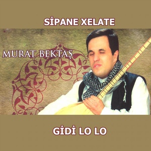 Обложка для Murat bektaş - Sipane Xelate Gidi Lo Lo