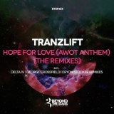 Обложка для Tranzlift - Hope For Love (AWOT Anthem) (Delta IV Remix)