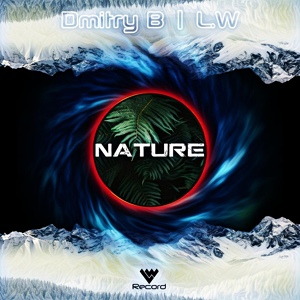 Обложка для Dmitry B I L.W - Nature