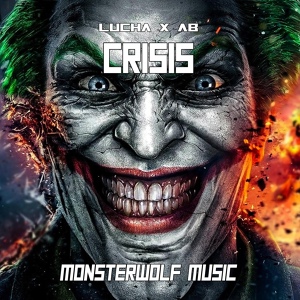 Обложка для Lucha X AB - Crisis (Monsterwolf Free Release)