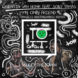 Обложка для Quentin Van Honk, Solo Tamas - My Only Friend (Original Mix)