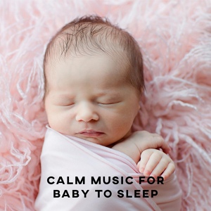Обложка для Baby Sleep Lullaby Academy, Bedtime Instrumental Piano Music Academy - First Night with a Newborn