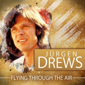 Обложка для Jürgen Drews - Flying Through the Air