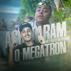 Обложка для MC 7 Belo, MC Kitinho - Acordaram o Megatron