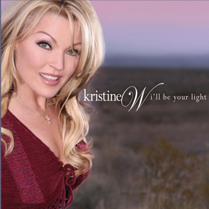 Обложка для Kristine W. - I'll Be Your Light