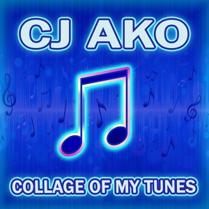 Обложка для CJ AKO - Collage of My Tunes