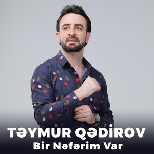 Обложка для Təymur Qədirov - Bir Nəfərim Var