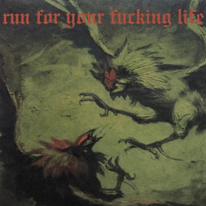 Обложка для Run For Your Fucking Life - Junkie's Ransom