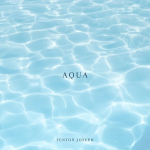 Обложка для Fenton Joseph - Aqua