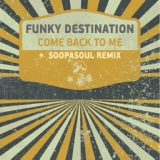 Обложка для Funky Destination - Come Back to Me