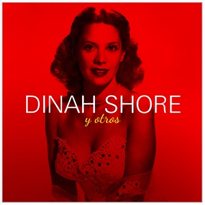 Обложка для Dinah Shore, Frank Sinatra - It's All Up To You