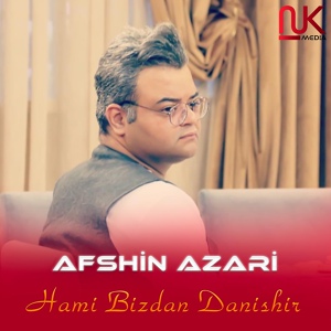 Обложка для Afshin Azari - Hami Bizdan Danishir