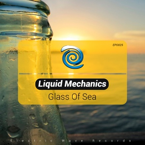 Обложка для Liquid Mechanics - Glass Of Sea (Original Mix)