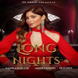 Обложка для Kanika Kapoor, Dj Harpz, Amar Sandhu - Long Nights