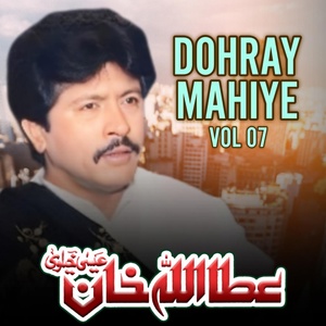 Обложка для Attaullah Khan Esakhelvi - Dohray Mahiye, Vol. 07