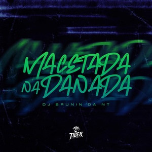 Обложка для DJ BRUNIN DA NT - Macetada Na Danada
