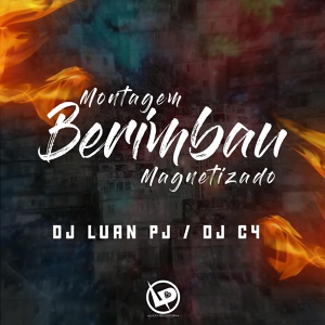 Обложка для DJ Luan PJ, Dj C4 - Montagem - Berimbau Magnetizado