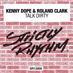 Обложка для Kenny Dope, Roland Clark - Talk Dirty