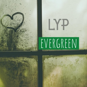 Обложка для LYP - Evergreen