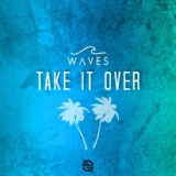 Обложка для WAVES - Take It Over