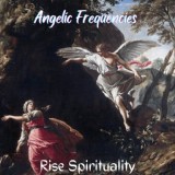 Обложка для Rise Spirituality - 999 Hz Angelic Healing Frequencie Manifest What You Desire