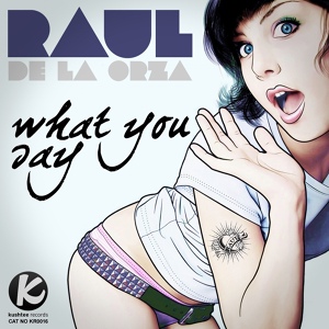 Обложка для Raul De La Orza - What You Say