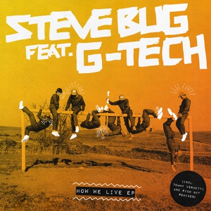 Обложка для Steve Bug feat. G-Tech - How We Live