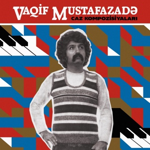 Обложка для Vaqif Mustafazadə - Qafqaz Mənzərələri