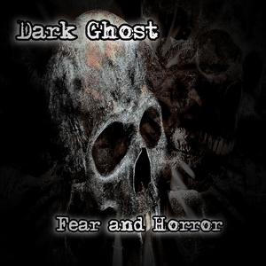 Обложка для Dark Ghost - Fear and Horror