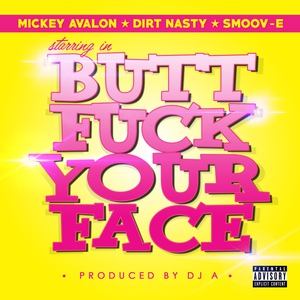 Обложка для Mickey Avalon - Butt Fuck Your Face