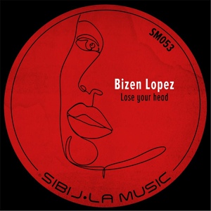 Обложка для Bizen Lopez - Lose your head