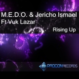 Обложка для M.e.d.o & Jericho Ismael feat. Vuk Lazar feat. Vuk Lazar - Rising Up