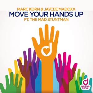 Обложка для Marc Korn & Jaycee Madoxx feat. The Mad Stuntman - Move Your Hands Up (Steve Modana Radio Edit) [https://vk.com/otmmusic]