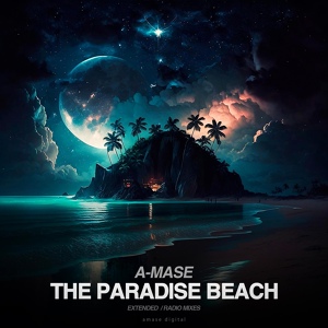 Обложка для A-Mase - The Paradise Beach (Original Mix)