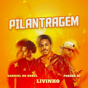 Обложка для Mc Livinho feat. Dj Gabriel do Borel, Dj Pereira - Pilantragem