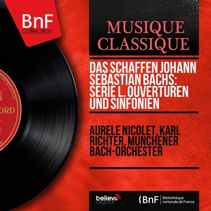 Обложка для Aurèle Nicolet, Karl Richter, Münchener Bach-Orchester - Orchestral Suite No. 2 in B Minor, BWV 1067: Ouverture