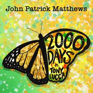 Обложка для John Patrick Matthews feat. Tony Lucca - 2000 Days