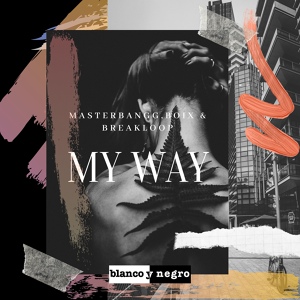Обложка для MasterBangg, Boix & Breakloop - My Way