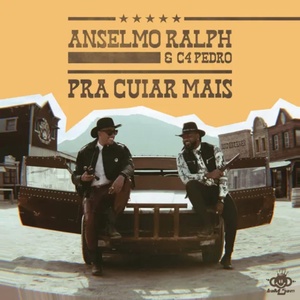 Обложка для Anselmo Ralph feat. C4 Pedro - Pra Cuiar Mais