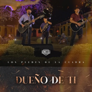Обложка для Los Plebes de la Cuadra - Dueño de ti