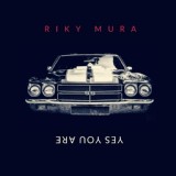 Обложка для Riky Mura - Yes You Are