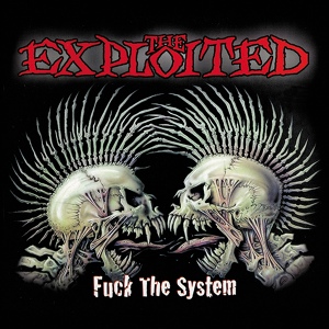 Обложка для The Exploited - Fuck the System