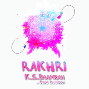 Обложка для K.S. Bhamrah feat. Dipps Bhamrah - Rakhri